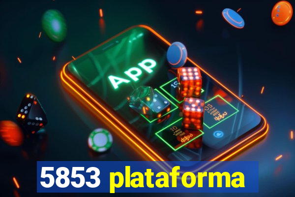 5853 plataforma